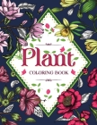 PLANT Coloring Book: Floral Coloring Book with Succulents and Flowers for Adults By Pink Sage Cover Image