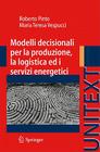 Modelli Decisionali Per La Produzione, La Logistica Ed I Servizi Energetici By Roberto Pinto, Maria Teresa Vespucci Cover Image