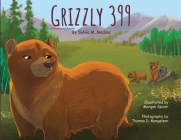 Grizzly 399 - Environmental Reader - Paperback By Sylvia M. Medina, Thomas Mangelsen (Photographer), Morgan Spicer (Illustrator) Cover Image