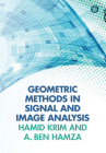 Geometric Methods in Signal and Image Analysis By Hamid Krim, Abdessamad Ben Hamza Cover Image
