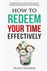How To Redeem Your Time Effectively By Ngozi Muoneke Cover Image