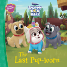 The Puppy Dog Pals: Last Pupicorn By Disney Books Cover Image
