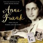 Anne Frank: Her life in words and pictures from the archives of The Anne Frank House Cover Image