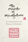 The Miracle of Mindfulness, Gift Edition: An Introduction to the Practice of Meditation By Thich Nhat Hanh Cover Image