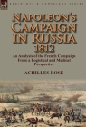 Napoleon's Campaign in Russia 1812: An Analysis of the French Campaign from a Logistical and Medical Perspective By Achilles Rose Cover Image