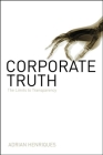 Corporate Truth: The Limits to Transparency By Adrian Henriques (Editor) Cover Image