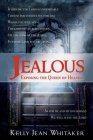Jealous: Exposing the Queen of Heaven By Kelly Jean Whitaker Cover Image