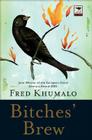 Bitches' Brew By Fred Khumalo Cover Image