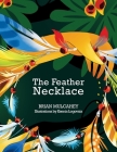 The Feather Necklace By Brian Mulcahey, Ksenia Logovaia (Illustrator) Cover Image