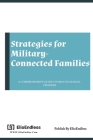 Strategies for Military Connected Families: A Comprehensive Guide to Smooth School Changes Cover Image