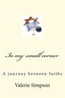 In my small corner: A journey between faiths Cover Image