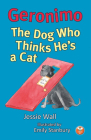 Geronimo, The Dog Who Thinks He's a Cat By Jessie Wall, Emily Stanbury (Illustrator) Cover Image