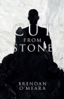 Cut From Stone By Brendan O'Meara Cover Image