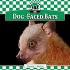 Dog-Faced Bats By Tamara L. Britton, Todd Ouren (Illustrator) Cover Image