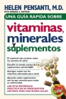 Una Guía Rápida de Vitaminas, Minerales Y Suplementos By Helen Pensanti Cover Image