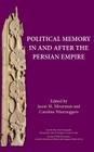 Political Memory in and after the Persian Empire (Ancient Near East Monographs #13) Cover Image
