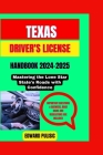 Texas Driver's License Handbook 2024-2025: Mastering the Lone Star State's Roads with Confidence Cover Image