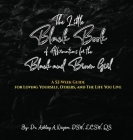 The Little Black Book of Affirmations for the Black and Brown Girl: A 52-Week Guide for Loving Yourself, Others, and The Life You Live Cover Image
