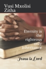 Eternity is the righteous only inheritance Cover Image