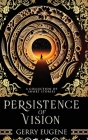 Persistence Of Vision: A Collection Of Short Stories By Gerry Eugene Cover Image