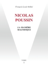 Nicolas Poussin: La Manière Magnifique By François Louis Sellini Cover Image