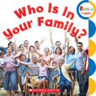 Who Is in Your Family? (Rookie Toddler) By Scholastic Cover Image