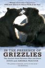 In the Presence of Grizzlies: The Ancient Bond Between Men and Bears By Doug Peacock, Andrea Dr Peacock Cover Image