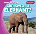 Can I Have a Pet Elephant? By Michou Franco Cover Image