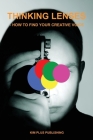 Thinking Lenses: - How To Find Your Creative Voice Cover Image