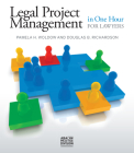 Legal Project Management in One Hour for Lawyers By Pamela H. Woldow, Douglas B. Richardson Cover Image