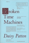 Broken Time Machines: Daisy Patton By Yasmeen Siddiqui (Editor), Daisy Patton Cover Image