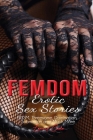 FemDom - Erotic Sex Stories: BDSM, Threesome, Domination, Submission and Much More Cover Image
