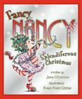 Fancy Nancy: Splendiferous Christmas By Jane O'Connor, Robin Preiss Glasser (Illustrator) Cover Image