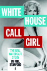 White House Call Girl: The Real Watergate Story Cover Image