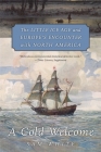 A Cold Welcome: The Little Ice Age and Europe's Encounter with North America By Sam White Cover Image