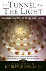 The Tunnel and the Light: Essential Insights on Living and Dying Cover Image
