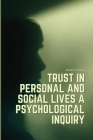 Trust in personal and social lives a psychological inquiry By Surbhi Kumar Cover Image
