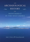 An Archaeological History of Montserrat in the West Indies By John F. Cherry (Editor), Krysta Ryzewski (Editor) Cover Image