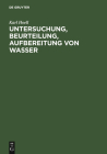 Untersuchung, Beurteilung, Aufbereitung von Wasser By Karl Hoell Cover Image
