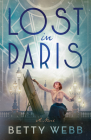 Lost in Paris: A Novel By Betty Webb Cover Image