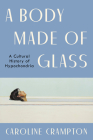 A Body Made of Glass: A Cultural History of Hypochondria By Caroline Crampton Cover Image