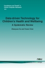 Data-Driven Technology for Children's Health and Wellbeing: A Systematic Review (Foundations and Trends(r) in Human-Computer Interaction) Cover Image