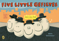 Five Little Gefiltes By Dave Horowitz, Dave Horowitz (Illustrator) Cover Image