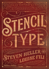 Stencil Type By Steven Heller, Louise Fili Cover Image