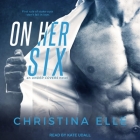On Her Six By Christina Elle, Kate Udall (Read by) Cover Image