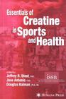 Essentials of Creatine in Sports and Health By Jeffrey R. Stout (Editor), Jose Antonio (Editor), Douglas Kalman (Editor) Cover Image