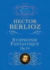 Symphonie Fantastique, Op. 14 (Episode in the Life of an Artist) By Hector Berlioz Cover Image