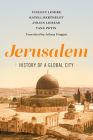 Jerusalem: History of a Global City By Vincent Lemire, Juliana Froggatt (Translated by), Katell Berthelot, Julien Loiseau, Yann Potin Cover Image