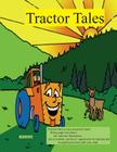 Tractor Tales: A Child's very own Tractor Book Starring Tiny Tractor and Tractor John By J. R. Cummins Cover Image