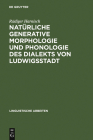 Natürliche generative Morphologie und Phonologie des Dialekts von Ludwigsstadt (Linguistische Arbeiten #190) Cover Image
